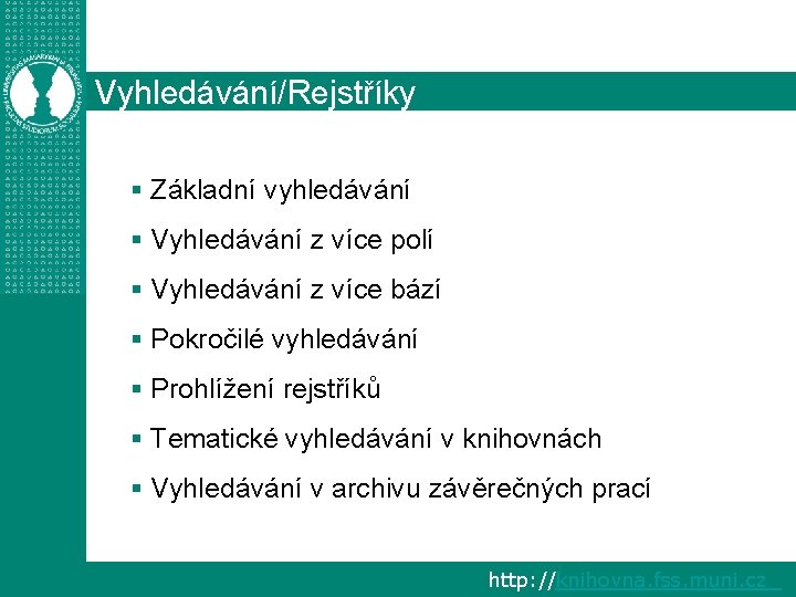 Vyhledávání/Rejstříky § Základní vyhledávání § Vyhledávání z více polí § Vyhledávání z více bází