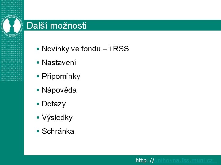 Další možnosti § Novinky ve fondu – i RSS § Nastavení § Připomínky §