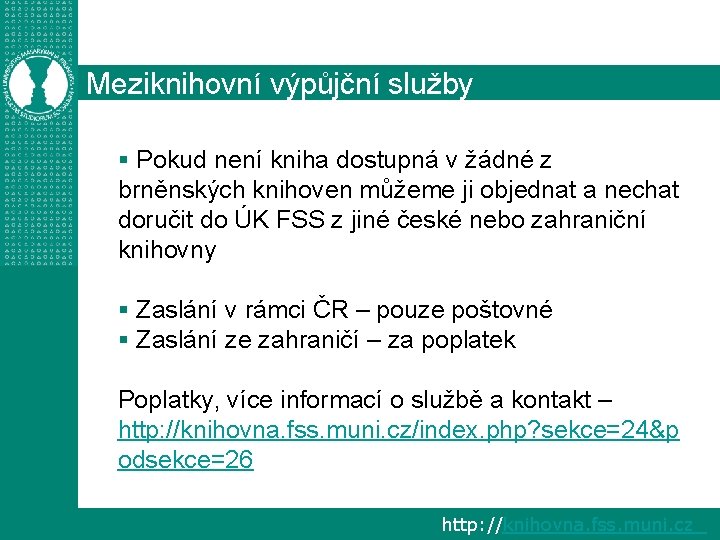 Meziknihovní výpůjční služby § Pokud není kniha dostupná v žádné z brněnských knihoven můžeme