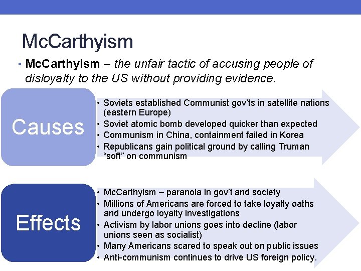 Mc. Carthyism • Mc. Carthyism – the unfair tactic of accusing people of disloyalty