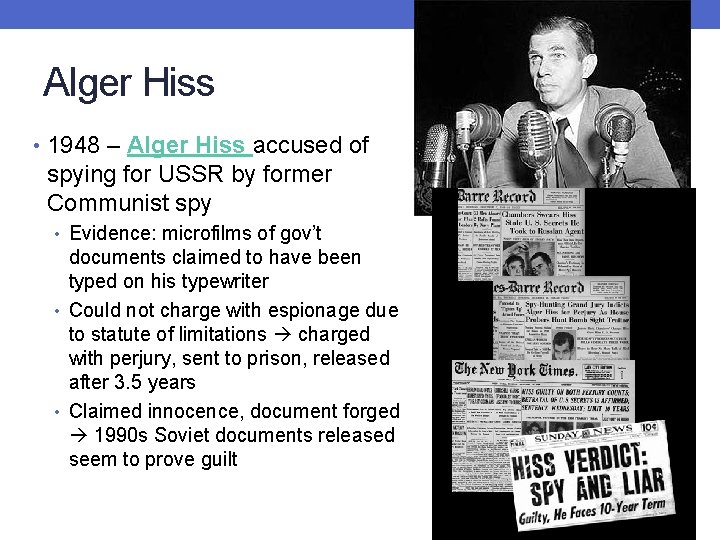 Alger Hiss • 1948 – Alger Hiss accused of spying for USSR by former