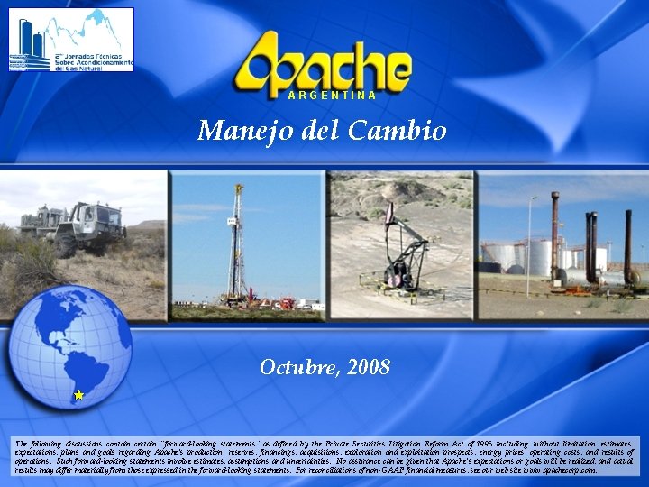 ARGENTINA Manejo del Cambio Octubre, 2008 The following discussions contain certain “forward-looking statements” as