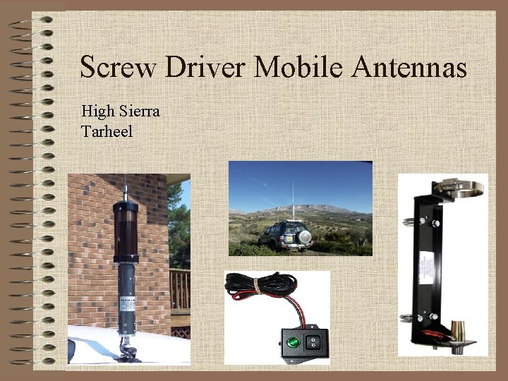 Screw Driver Mobile Antennas High Sierra Tarheel 
