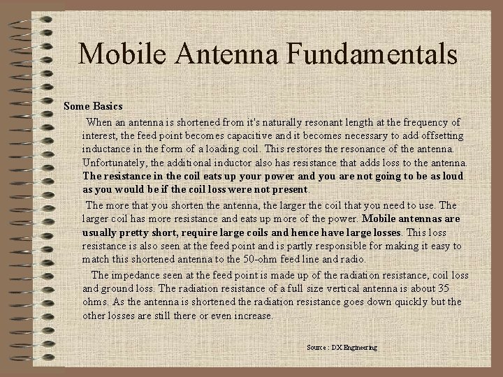 Mobile Antenna Fundamentals Some Basics When an antenna is shortened from it's naturally resonant