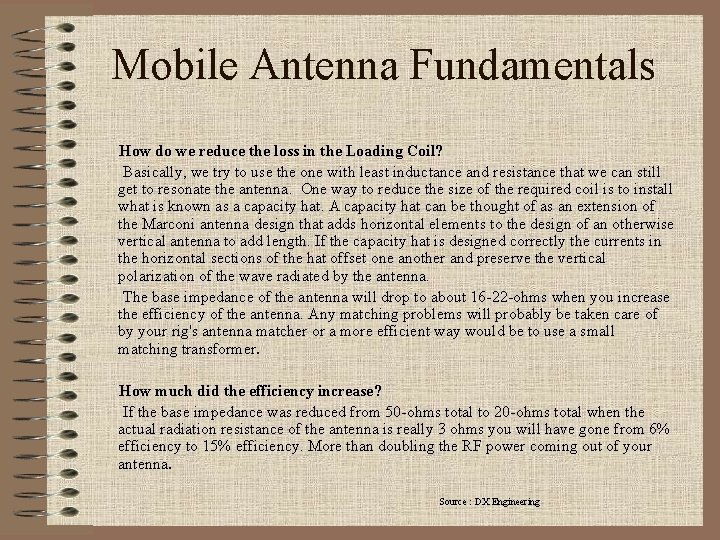 Mobile Antenna Fundamentals How do we reduce the loss in the Loading Coil? Basically,