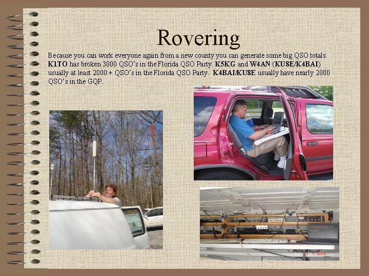 Rovering Because you can work everyone again from a new county you can generate