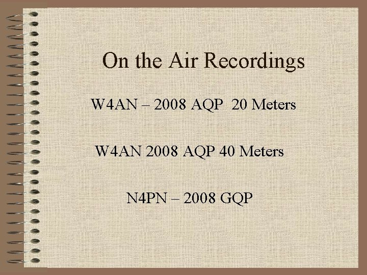 On the Air Recordings W 4 AN – 2008 AQP 20 Meters W 4
