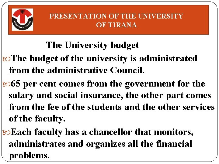 PRESENTATION OF THE UNIVERSITY OF TIRANA The University budget The budget of the university