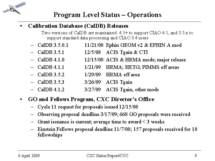 Program Level Status – Operations • Calibration Database (Cal. DB) Releases Two versions of