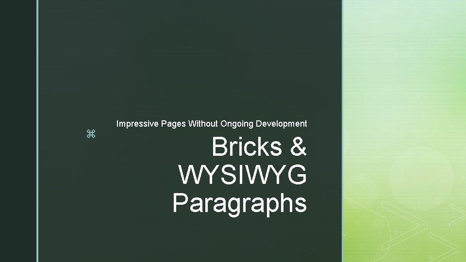 z Impressive Pages Without Ongoing Development Bricks & WYSIWYG Paragraphs 