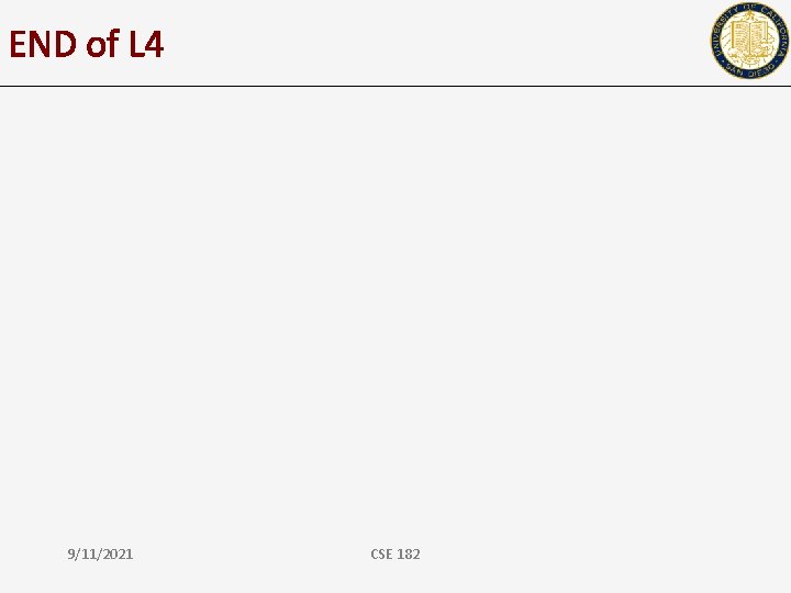 END of L 4 9/11/2021 CSE 182 