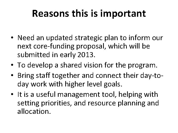 Reasons this is important • Need an updated strategic plan to inform our next