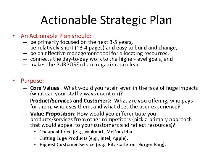 Actionable Strategic Plan • An Actionable Plan should: – – – be primarily focused