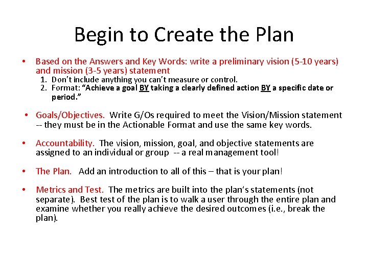 Begin to Create the Plan • Based on the Answers and Key Words: write