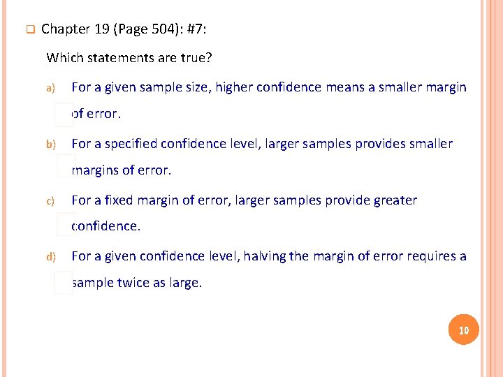 q Chapter 19 (Page 504): #7: Which statements are true? a) For a given