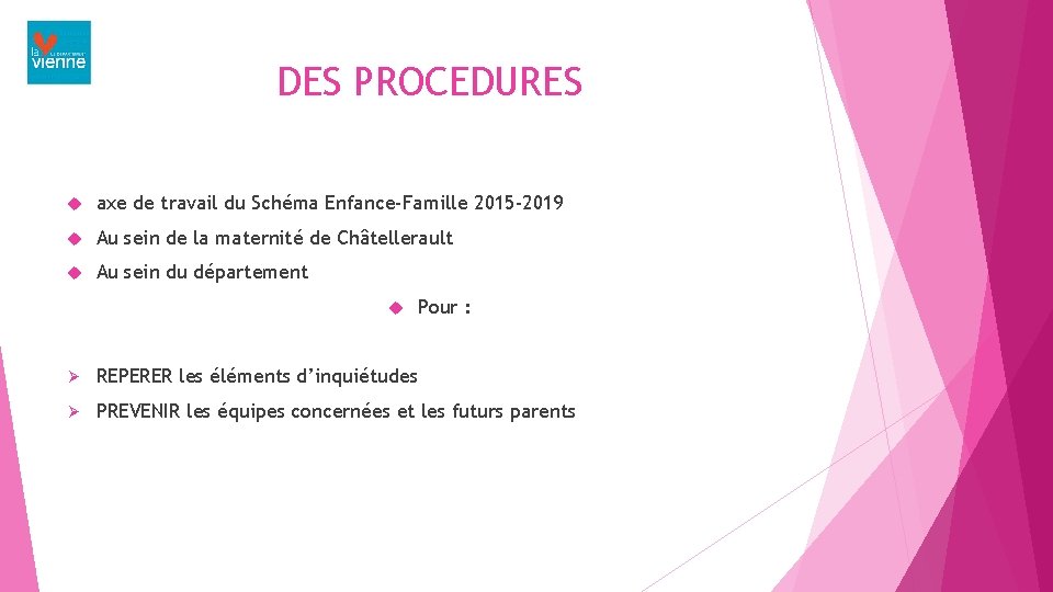 DES PROCEDURES axe de travail du Schéma Enfance-Famille 2015 -2019 Au sein de la