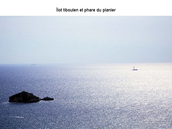 Îlot tiboulen et phare du planier 