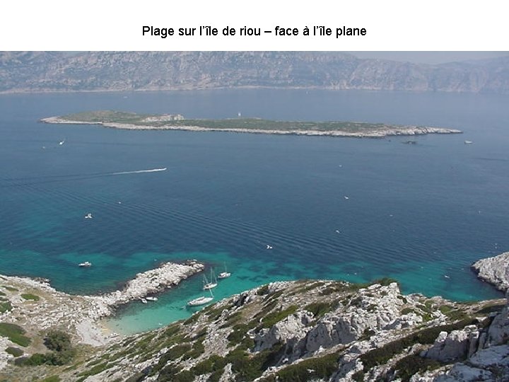 Plage sur l’île de riou – face à l’île plane 