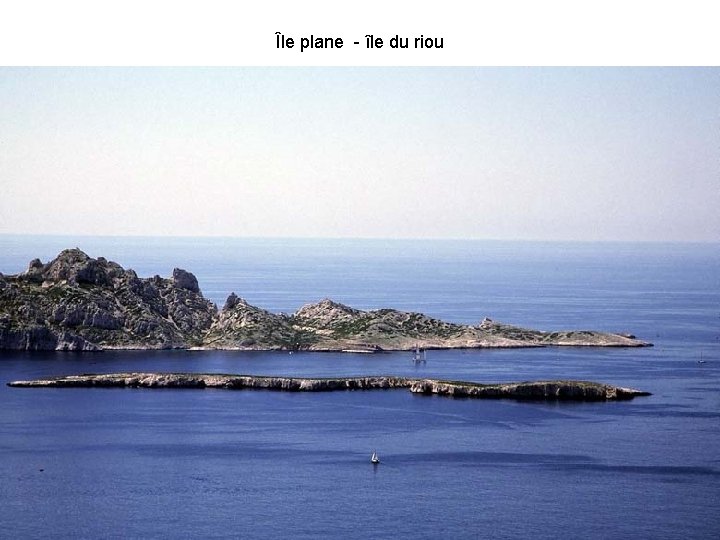 Île plane - île du riou 