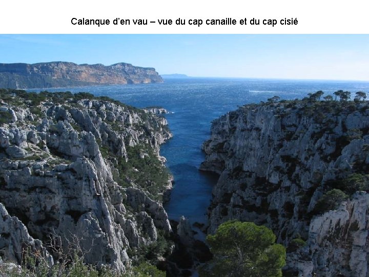 Calanque d’en vau – vue du cap canaille et du cap cisié 