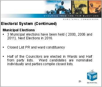 Electoral System (Continued) Municipal Elections • 3 Municipal elections have been held ( 2000,