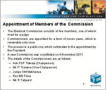 Appointment of Members of the Commission • • • The Electoral Commission consists of