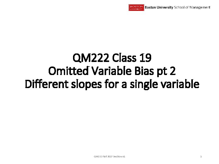 QM 222 Class 19 Omitted Variable Bias pt 2 Different slopes for a single