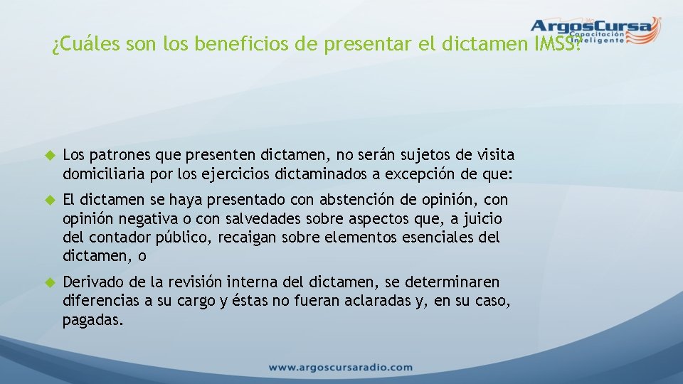 ¿Cuáles son los beneficios de presentar el dictamen IMSS? Los patrones que presenten dictamen,