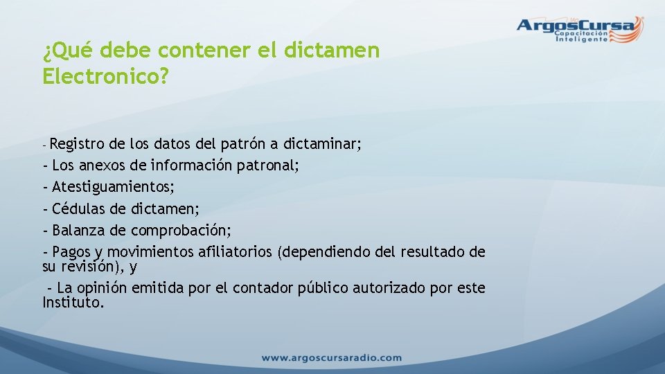 ¿Qué debe contener el dictamen Electronico? Registro de los datos del patrón a dictaminar;