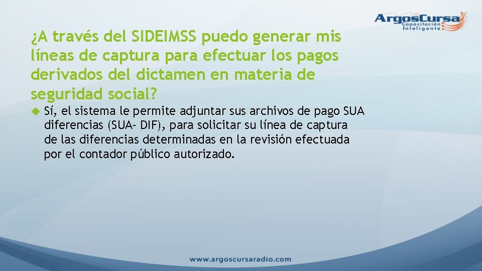 ¿A través del SIDEIMSS puedo generar mis líneas de captura para efectuar los pagos