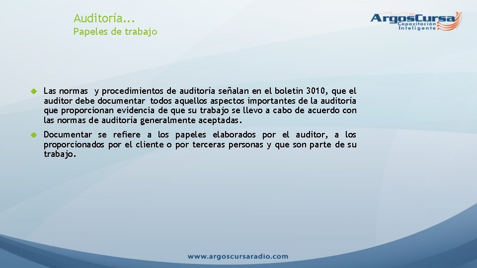 Auditoría. . . Papeles de trabajo Las normas y procedimientos de auditoría señalan en