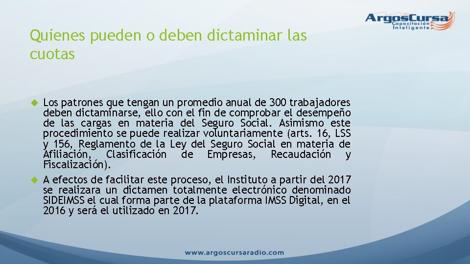 Quienes pueden o deben dictaminar las cuotas Los patrones que tengan un promedio anual