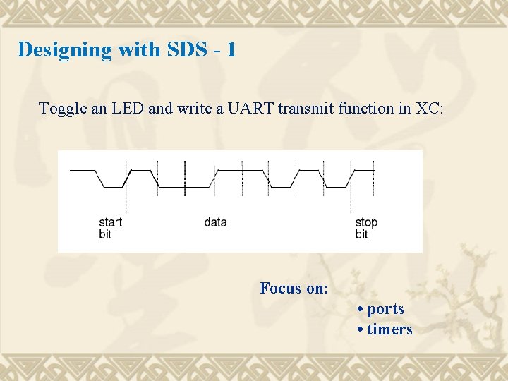 Designing with SDS - 1 Toggle an LED and write a UART transmit function