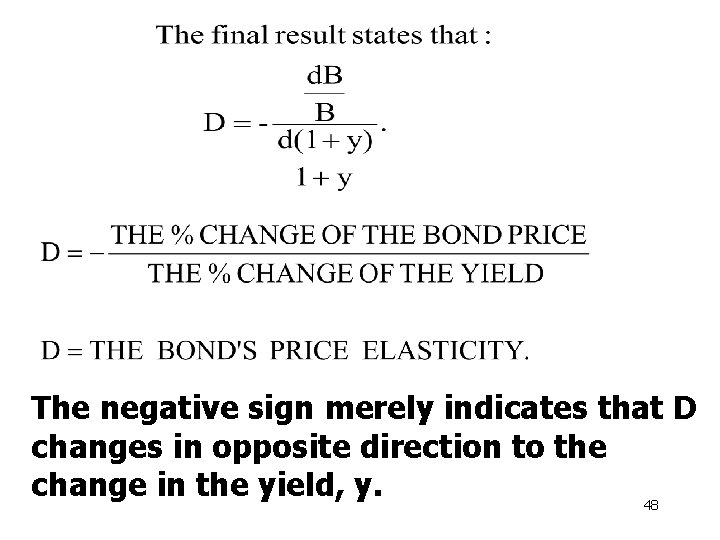 The negative sign merely indicates that D changes in opposite direction to the change