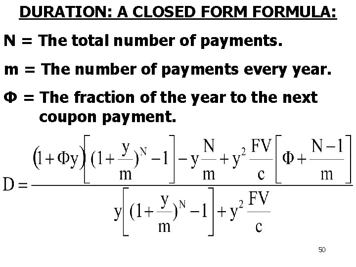 DURATION: A CLOSED FORMULA: N = The total number of payments. m = The