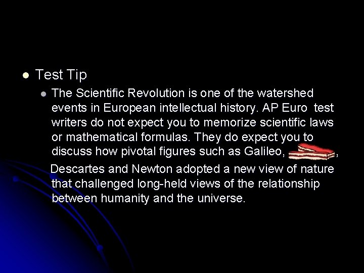 l Test Tip l The Scientific Revolution is one of the watershed events in