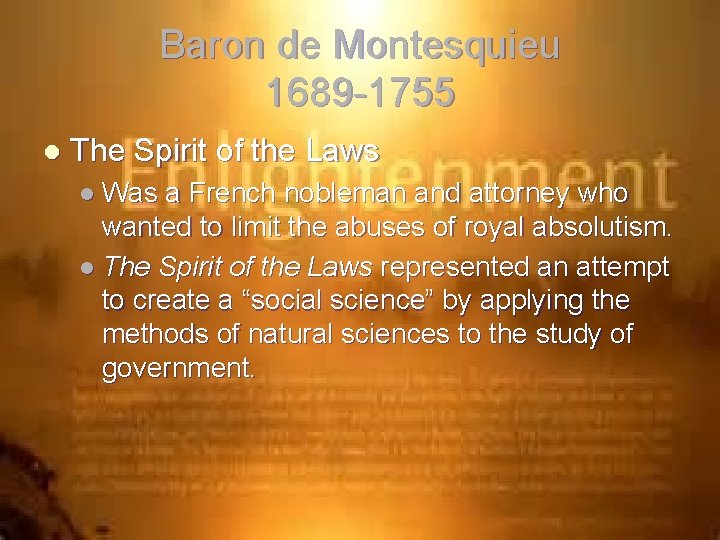 Baron de Montesquieu 1689 -1755 l The Spirit of the Laws l Was a