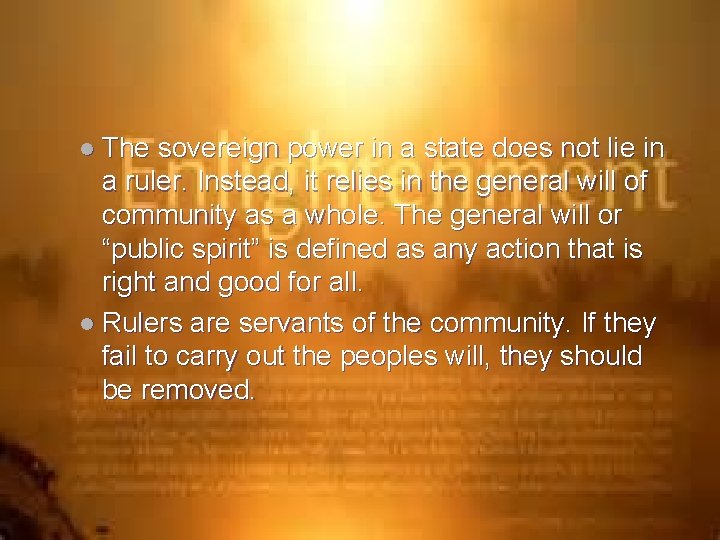 l The sovereign power in a state does not lie in a ruler. Instead,