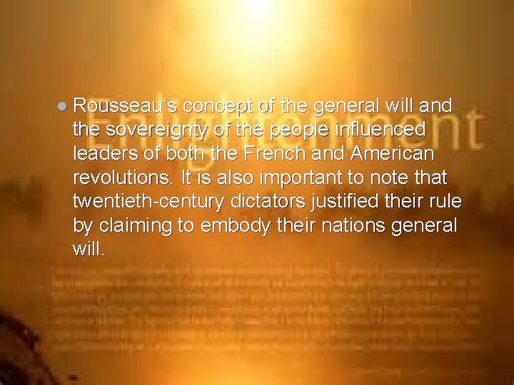 l Rousseau’s concept of the general will and the sovereignty of the people influenced