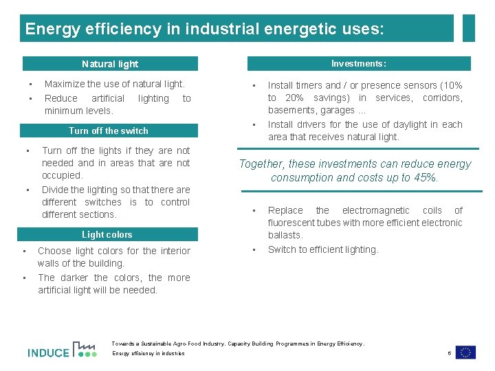 Energy efficiency in industrial energetic uses: Natural light • • Investments: Maximize the use