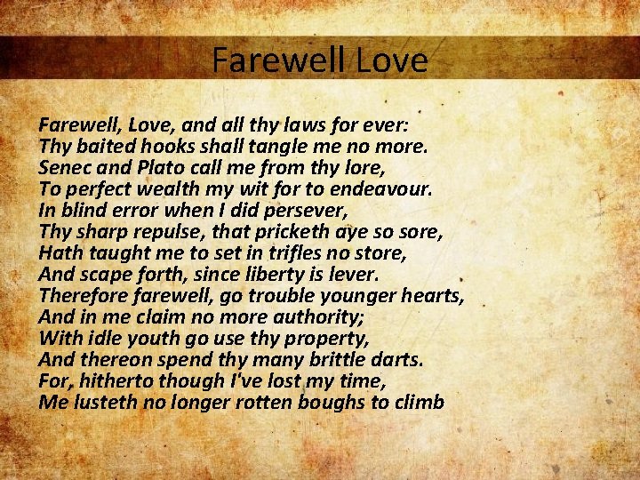 Farewell Love Farewell, Love, and all thy laws for ever: Thy baited hooks shall