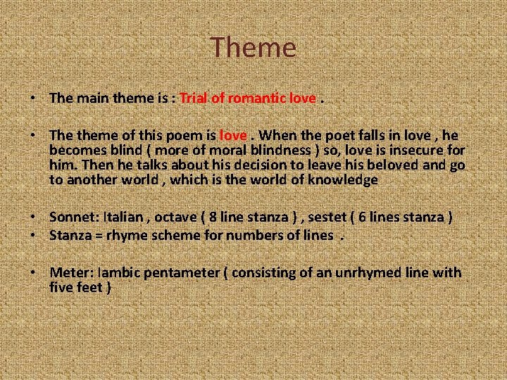 Theme • The main theme is : Trial of romantic love. • The theme