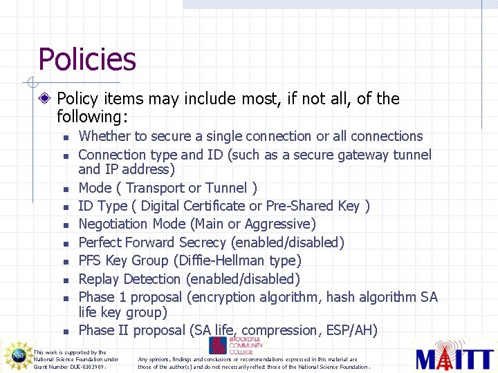 Policies Policy items may include most, if not all, of the following: n n