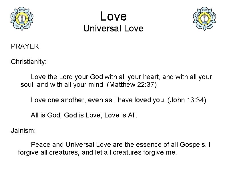 Love Universal Love PRAYER: Christianity: Love the Lord your God with all your heart,