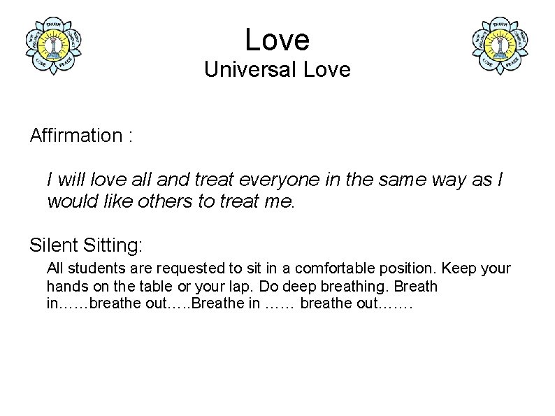 Love Universal Love Affirmation : I will love all and treat everyone in the