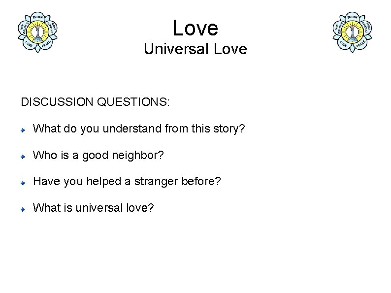 Love Universal Love DISCUSSION QUESTIONS: What do you understand from this story? Who is