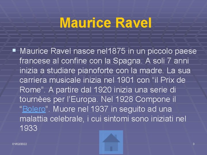 Maurice Ravel § Maurice Ravel nasce nel 1875 in un piccolo paese francese al