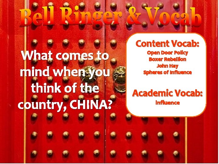 What comes to mind when you think of the country, CHINA? Content Vocab: Open