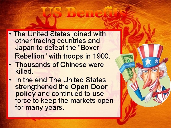 US Benefits • The United States joined with other trading countries and Japan to