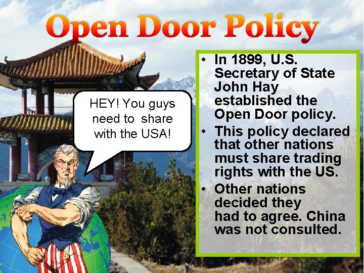 Open Door Policy HEY! You guys need to share with the USA! • In